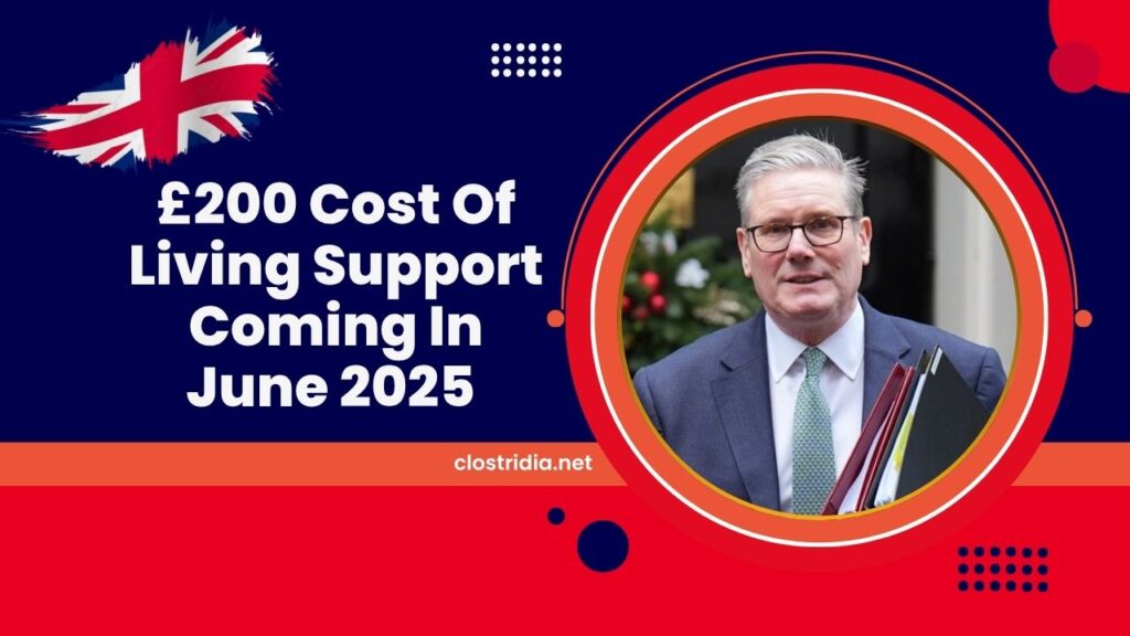£200 Cost Of Living Support Coming In June 2025 – Are You Eligible For This Payout?