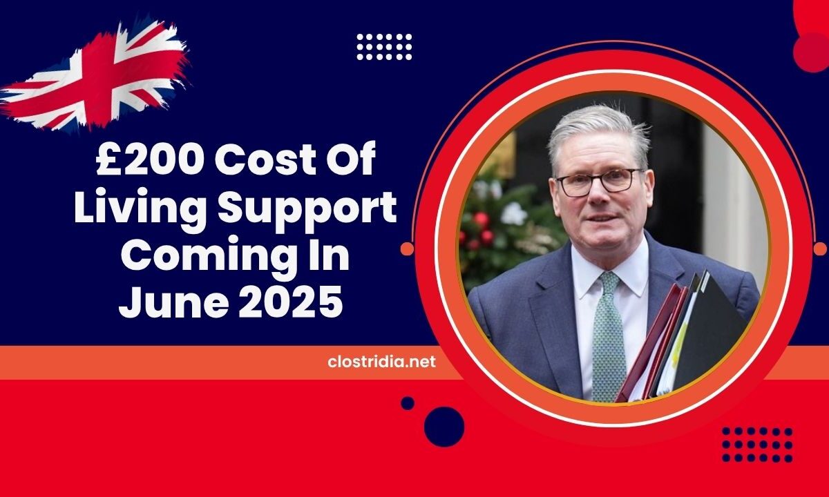 £200 Cost Of Living Support Coming In June 2025 – Are You Eligible For This Payout?