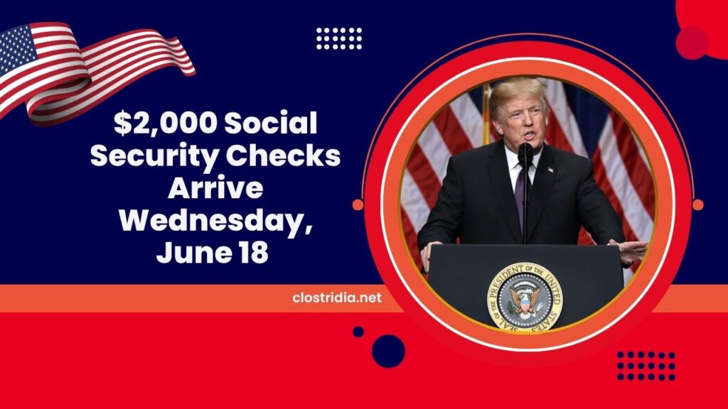 $2,000 Social Security Checks Arrive Wednesday, June 18 – See If You’re Getting One