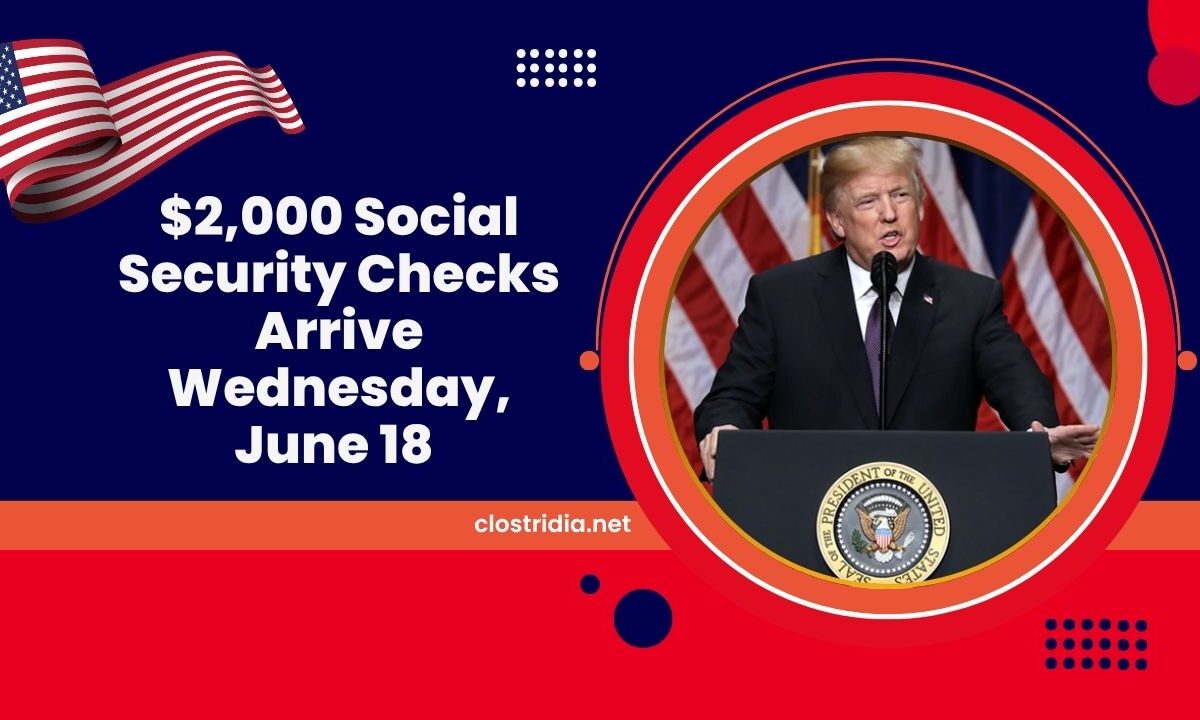$2,000 Social Security Checks Arrive Wednesday, June 18 – See If You’re Getting One