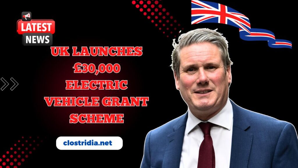 UK Launches £30,000 Electric Vehicle Grant Scheme – Full Breakdown And How To Apply Now