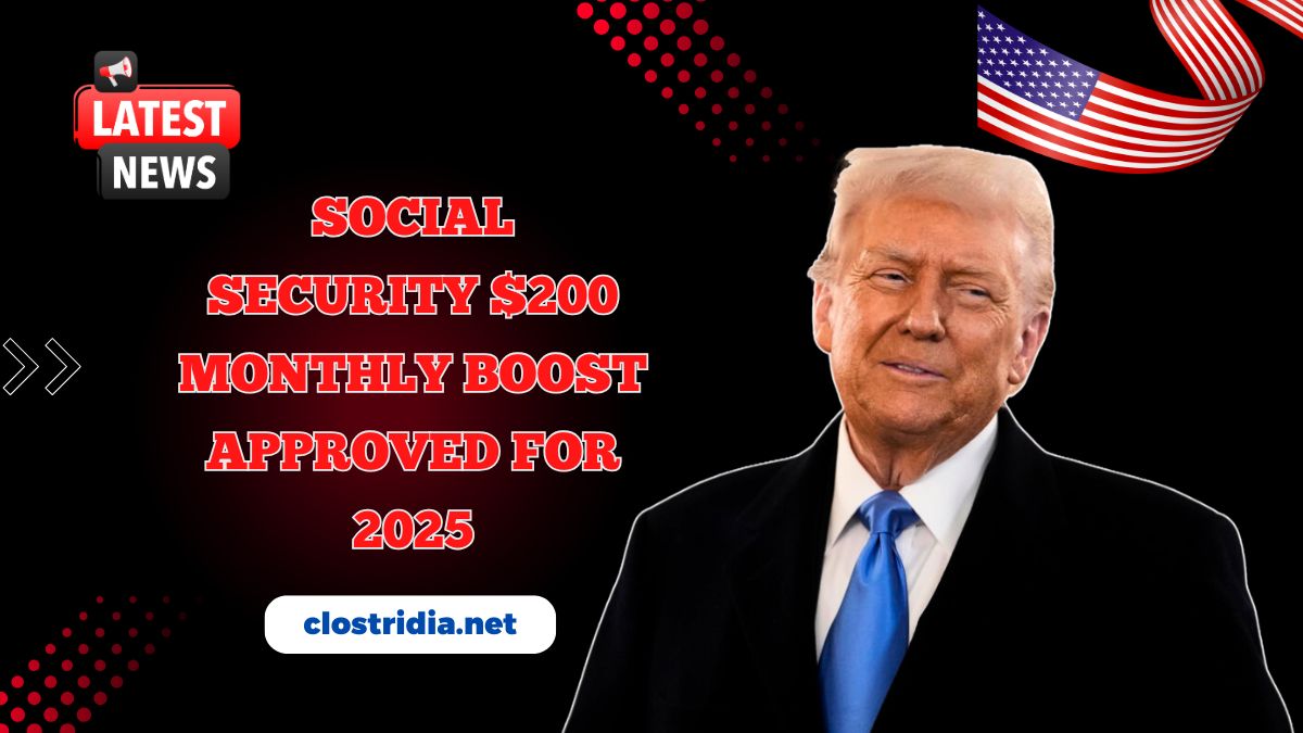 Social Security $200 Monthly Boost Approved For 2025 – Who Qualifies And When Payments Begin
