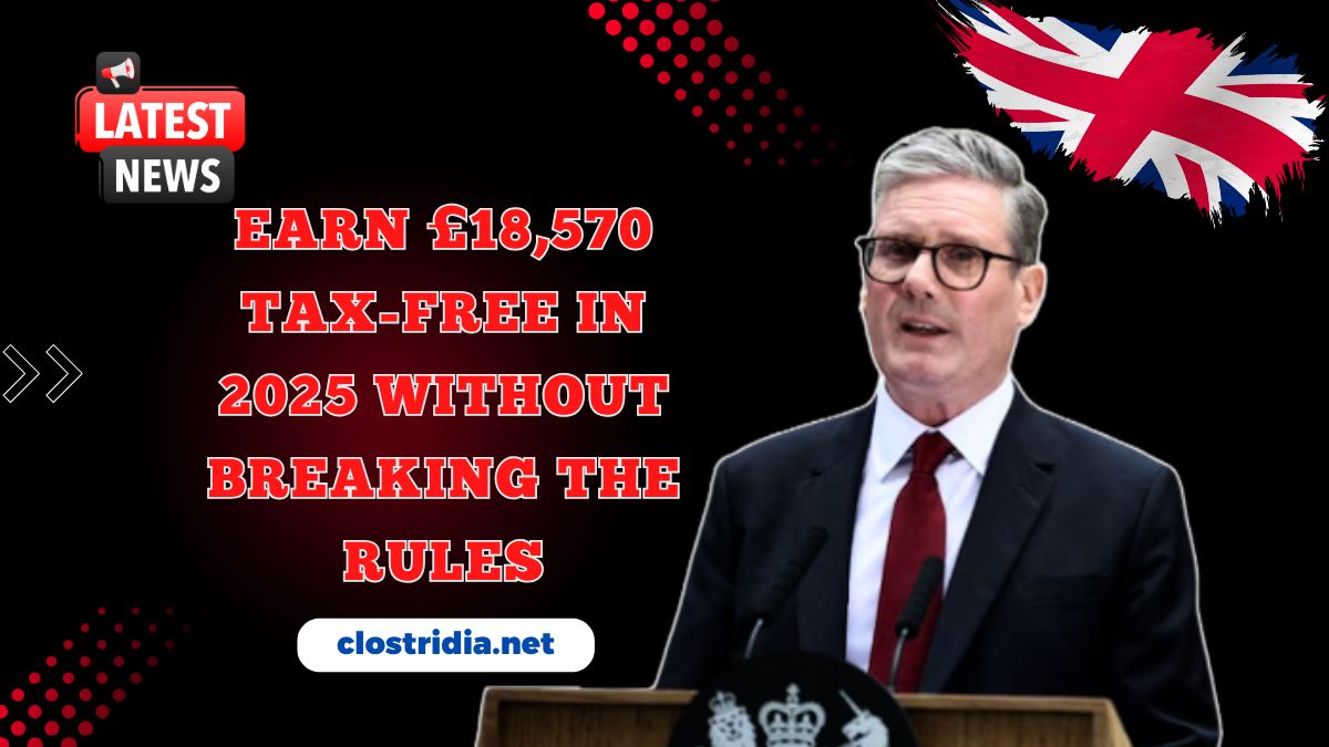 Earn £18,570 Tax-Free In 2025 Without Breaking The Rules – Who’s Eligible In The UK?