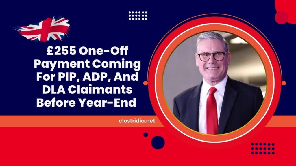 £255 One-Off Payment Coming For PIP, ADP, And DLA Claimants Before Year-End – Are You Eligible?