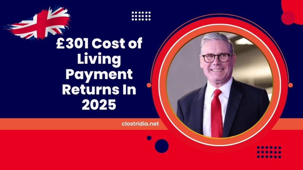 £301 Cost of Living Payment Returns In 2025 – Who Qualifies Under The New DWP Rules?