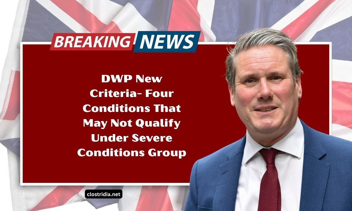 DWP New Criteria- Four Conditions That May Not Qualify Under Severe Conditions Group