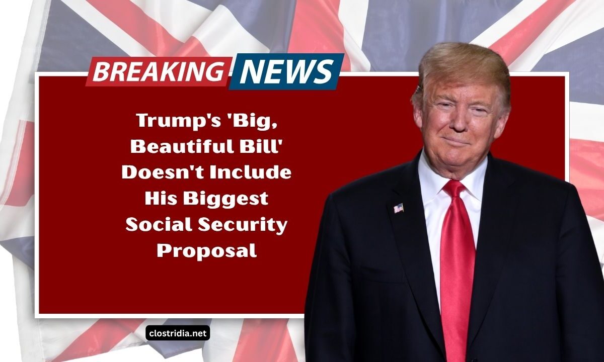 Trump's 'Big, Beautiful Bill' Doesn't Include His Biggest Social Security Proposal- What Retirees Need To Know