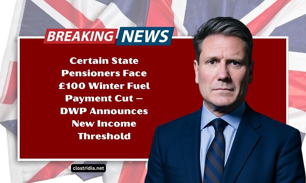 Certain State Pensioners Face £100 Winter Fuel Payment Cut – DWP Announces New Income Threshold