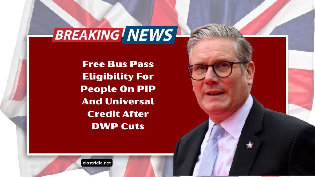 Free Bus Pass Eligibility For People On PIP And Universal Credit After DWP Cuts