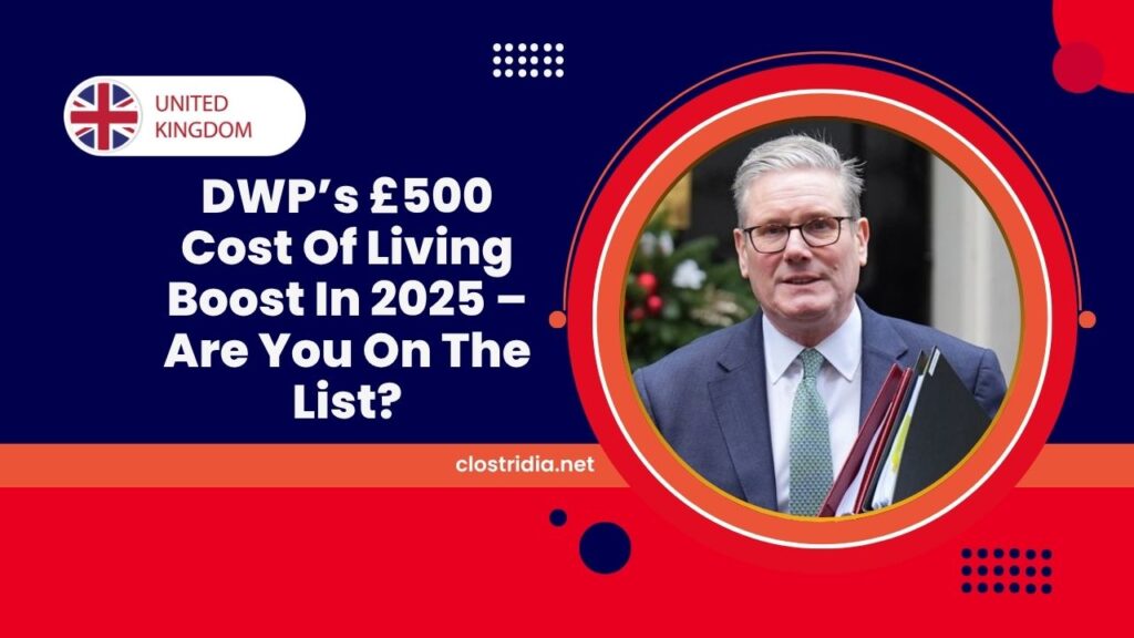 DWP’s £500 Cost Of Living Boost In 2025 – Are You On The List?