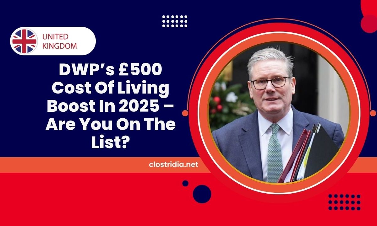 DWP’s £500 Cost Of Living Boost In 2025 – Are You On The List?