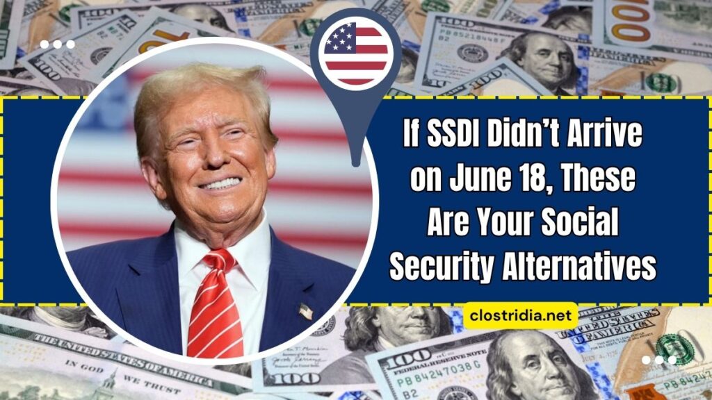 If SSDI Didn’t Arrive on June 18, These Are Your Social Security Alternatives