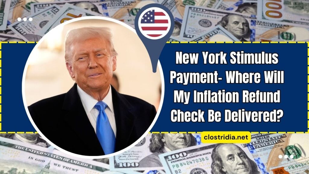 New York Stimulus Payment- Where Will My Inflation Refund Check Be Delivered?