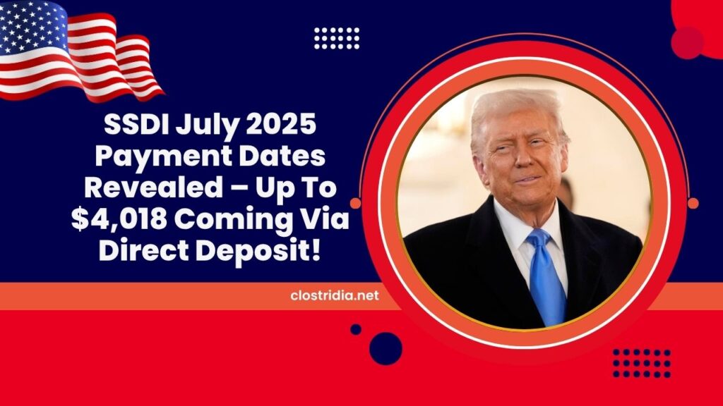 SSDI July 2025 Payment Dates Revealed – Up To $4,018 Coming Via Direct Deposit!
