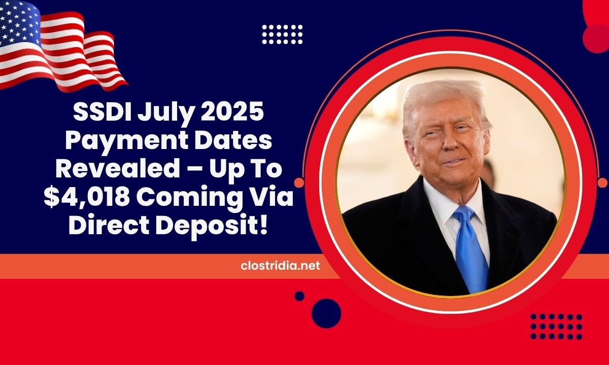 SSDI July 2025 Payment Dates Revealed – Up To $4,018 Coming Via Direct Deposit!