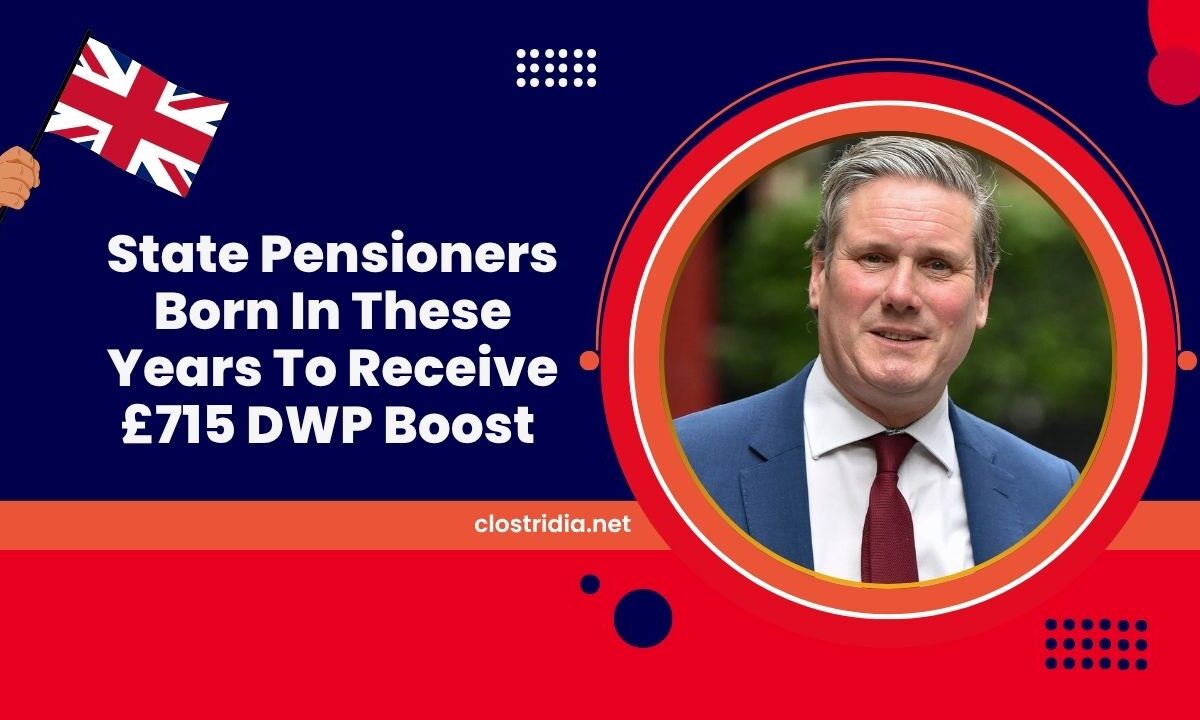 State Pensioners Born In These Years To Receive £715 DWP Boost – Check If You Qualify