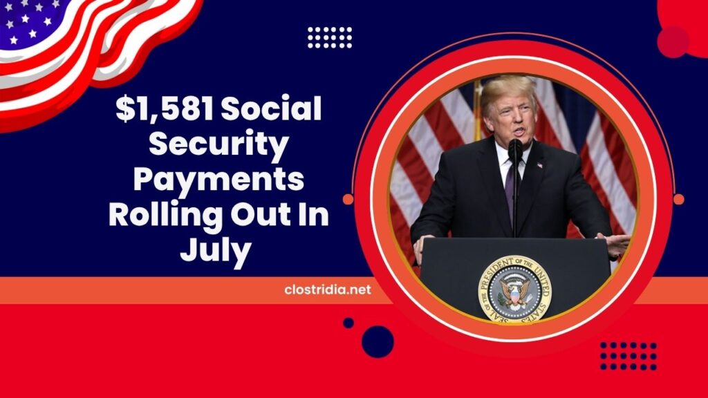 $1,581 Social Security Payments Rolling Out In July – Direct Deposit Recipients First