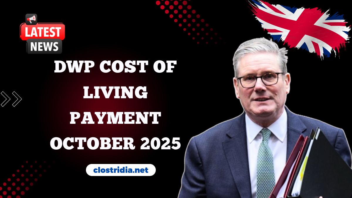 DWP Cost of Living Payment October 2025- Full Schedule, Eligibility, and What to Expect