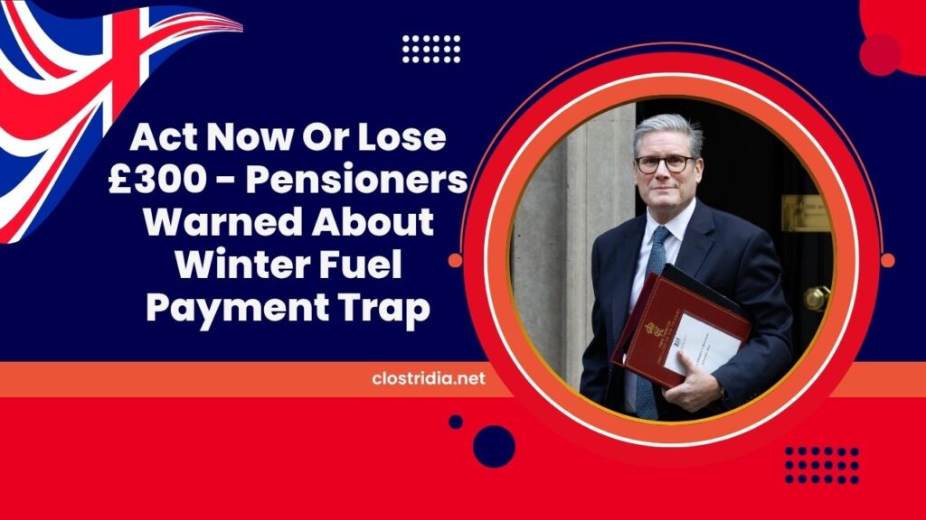 Act Now Or Lose £300 - Pensioners Warned About Winter Fuel Payment Trap