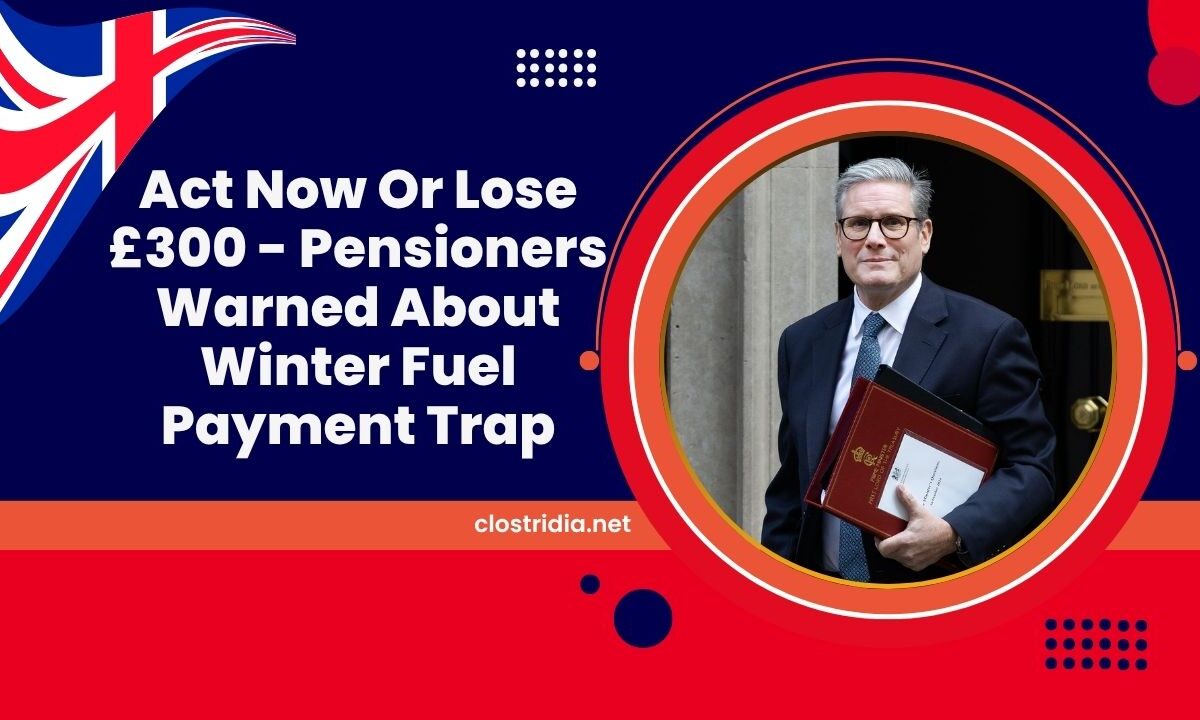 Act Now Or Lose £300 - Pensioners Warned About Winter Fuel Payment Trap