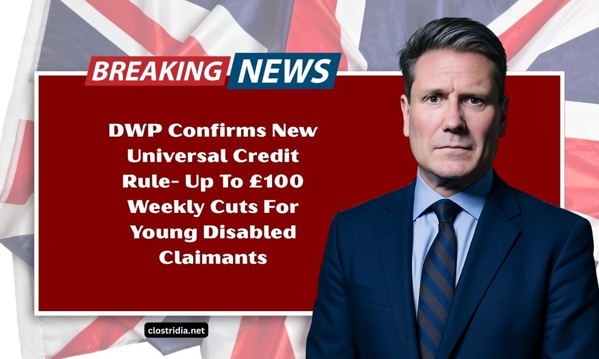 DWP Confirms New Universal Credit Rule- Up To £100 Weekly Cuts For Young Disabled Claimants From September 2025