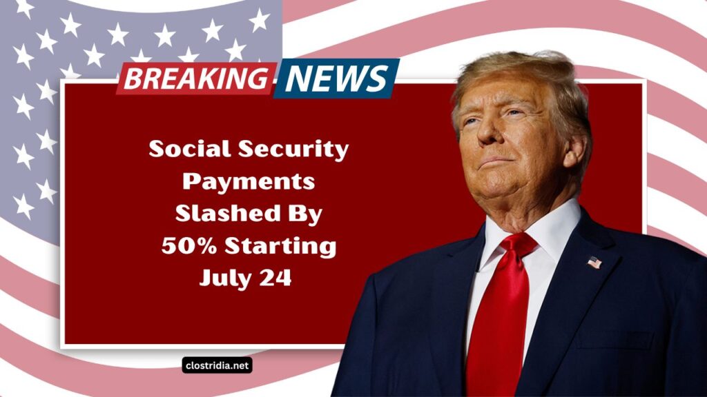 Social Security Payments Slashed By 50% Starting July 24 – New Overpayment Recovery Plan Explained