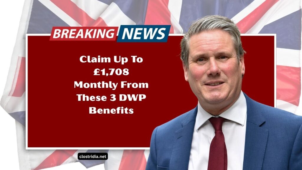 Claim Up To £1,708 Monthly From These 3 DWP Benefits – July 2025 Eligibility & Application Guide
