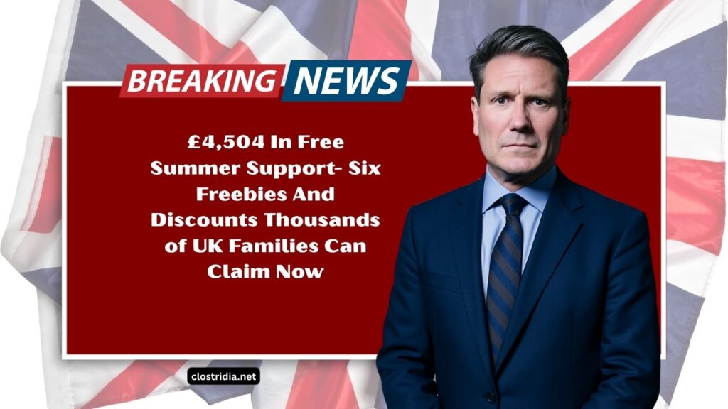 £4,504 In Free Summer Support- Six Freebies And Discounts Thousands of UK Families Can Claim Now