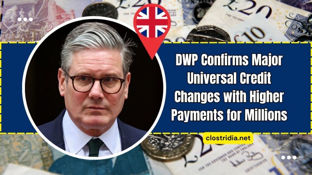 DWP Confirms Major Universal Credit Changes with Higher Payments for Millions