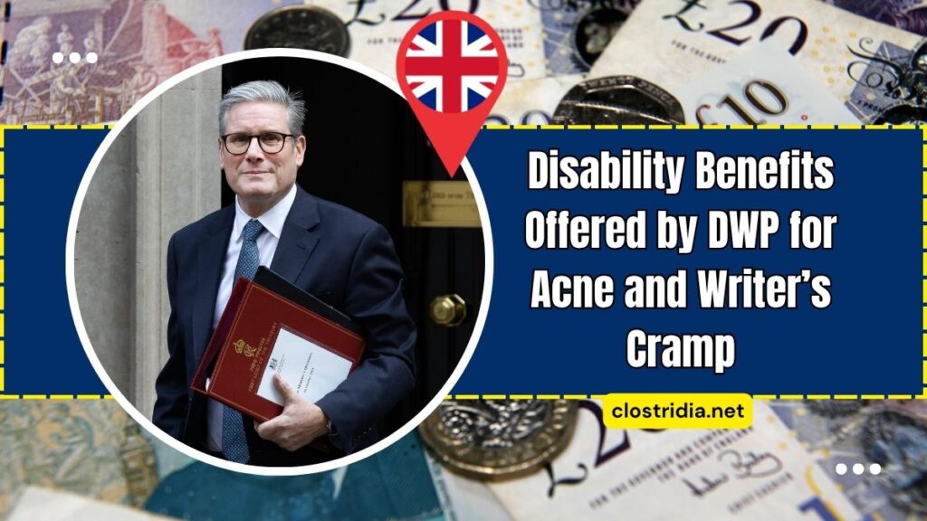 Disability Benefits Offered by DWP for Acne and Writer’s Cramp