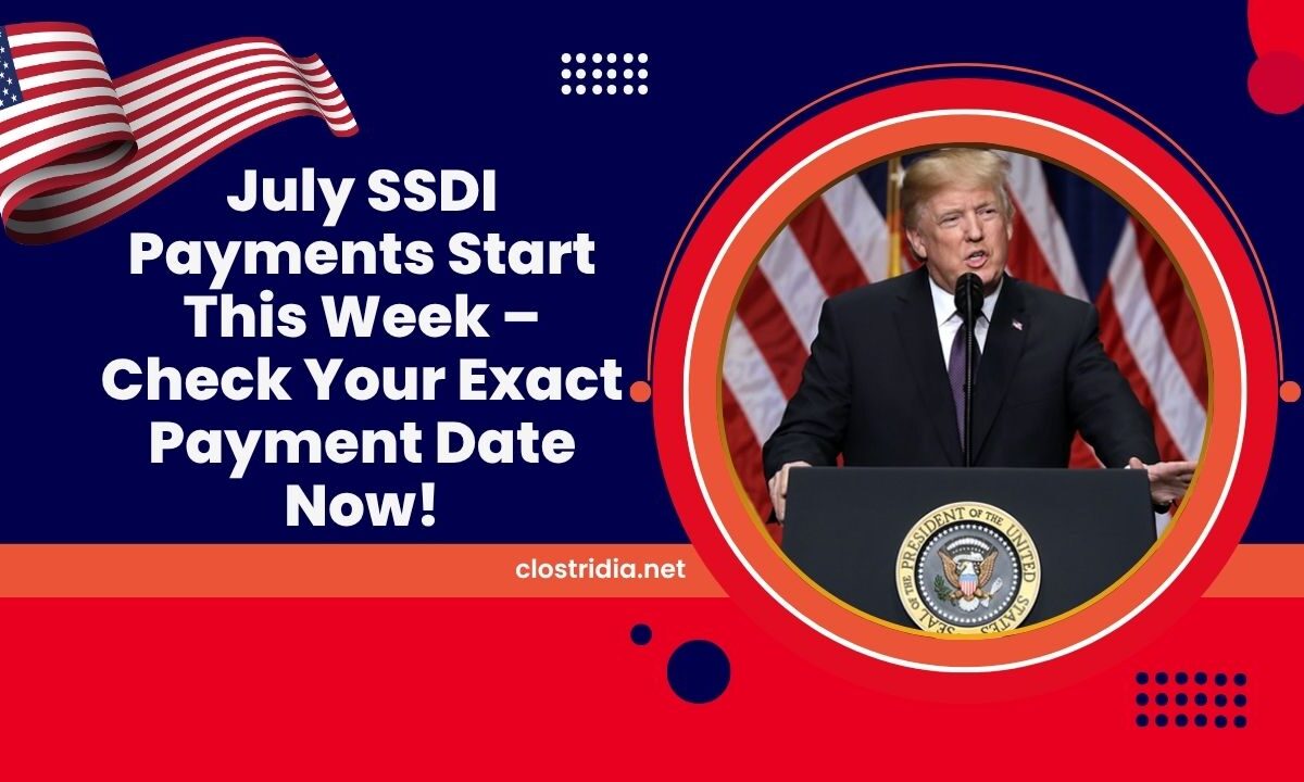July SSDI Payments Start This Week – Check Your Exact Payment Date Now!