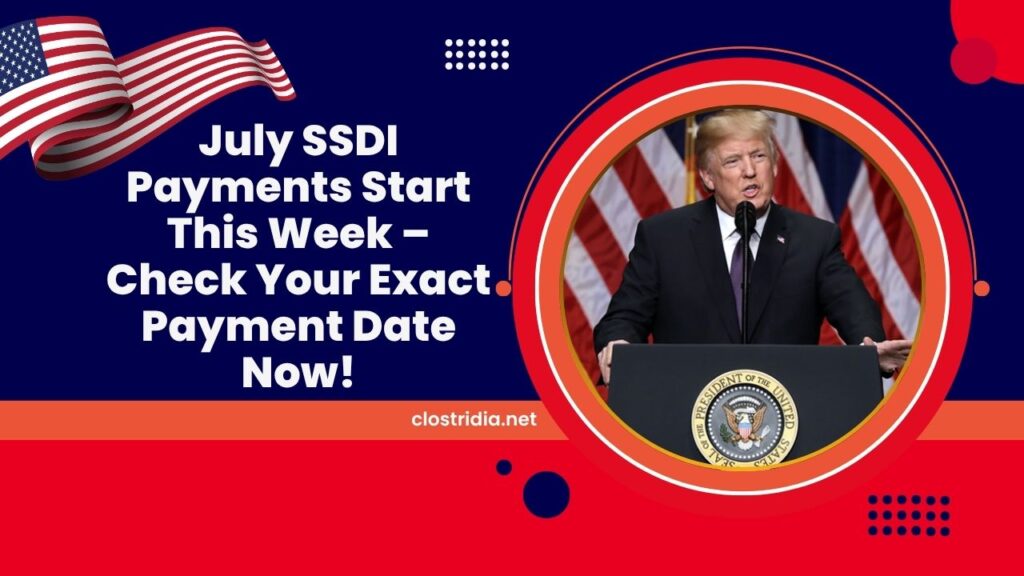 July SSDI Payments Start This Week – Check Your Exact Payment Date Now!